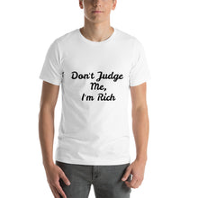 Load image into Gallery viewer, "Don't Judge Me, I'm Rich" Men's T-Shirt