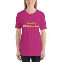 Load image into Gallery viewer, "I'm not a Mind-Reader!" Women's T-Shirt
