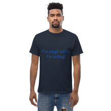 Load image into Gallery viewer, "I'm tough when I'm acting!" Men's heavyweight tee