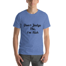Load image into Gallery viewer, "Don't Judge Me, I'm Rich" Men's T-Shirt
