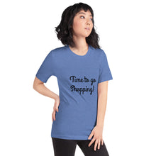 Load image into Gallery viewer, "Time to go Shopping!" Women's T-Shirt
