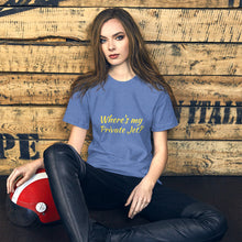 Load image into Gallery viewer, "Where's my Private Jet?" Women's T-Shirt