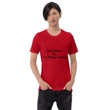 Load image into Gallery viewer, "Don't Blame Me, I'm Always Wrong" Men's T-Shirt