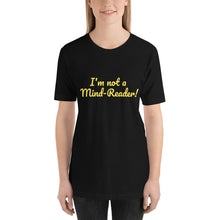 Load image into Gallery viewer, "I'm not a Mind-Reader!" Women's T-Shirt