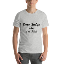 Load image into Gallery viewer, "Don't Judge Me, I'm Rich" Men's T-Shirt