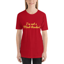 Load image into Gallery viewer, "I'm not a Mind-Reader!" Women's T-Shirt