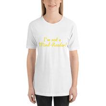 Load image into Gallery viewer, "I'm not a Mind-Reader!" Women's T-Shirt