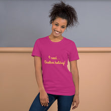 Load image into Gallery viewer, "I need... Another holiday!" Women's T-Shirt