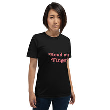 Load image into Gallery viewer, &quot;Read my Finger!&quot; Women&#39;s T-Shirt
