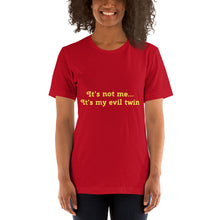 Load image into Gallery viewer, &quot;It&#39;s not me...It&#39;s my evil twin&quot; Women&#39;s T-Shirt
