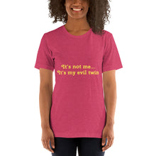 Load image into Gallery viewer, &quot;It&#39;s not me...It&#39;s my evil twin&quot; Women&#39;s T-Shirt
